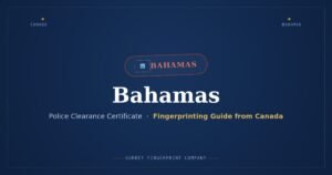 Bahamas Police Clearance Certificate (PCC) from Canada — Fingerprinting Guide