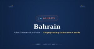 Bahrain Police Clearance Certificate (PCC) from Canada — Fingerprinting Guide