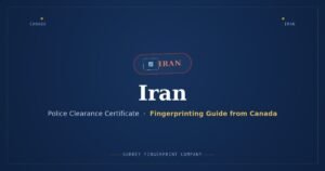 Iran Police Clearance Certificate (PCC) from Canada — Fingerprinting Guide