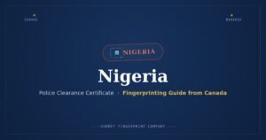 Nigeria Police Clearance Certificate (PCC) from Canada — Fingerprinting Guide