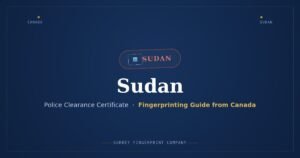 Sudan Police Clearance Certificate (PCC) from Canada — Fingerprinting Guide