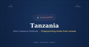Tanzania Police Clearance Certificate (PCC) from Canada — Fingerprinting Guide