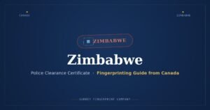 Zimbabwe Police Clearance Certificate (PCC) from Canada — Fingerprinting Guide